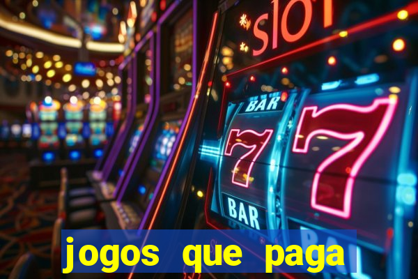 jogos que paga dinheiro de verdade sem depositar